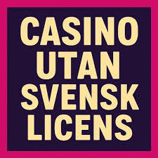 Casino Utan Svensk Licens Fördelarna med Att Spela Online Casino Utan Svensk Licens Fördelarna med Att Spela Online